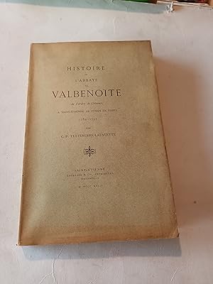 HISTOIRE DE L'ABBAYE DE VALBENOITE DE L'ORDRE DE CITEAUX A SAINT-ETIENNE DE FURAN EN FOREZ , 1184...