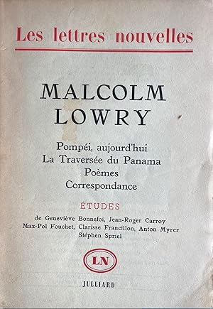 Malcom Lowry - Pompéi, aujourd'hui - La Traversée du Panama - Poèmes - Correspondance - Études de...