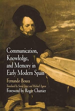 Seller image for Communication, Knowledge, and Memory in Early Modern Spain (Material Texts) for sale by WeBuyBooks
