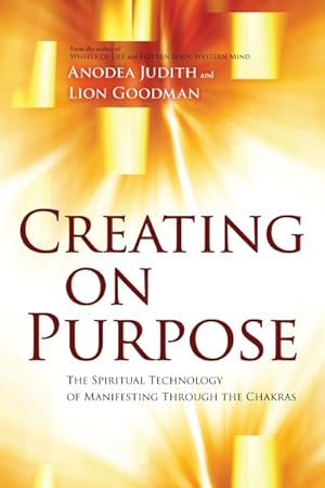 Imagen del vendedor de Creating on Purpose : The Spiritual Technology of Manifesting Through the Chakras a la venta por GreatBookPricesUK