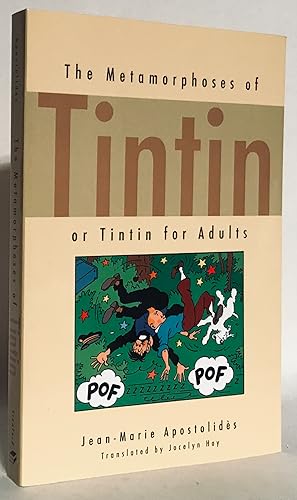 Imagen del vendedor de The Metamorphoses of Tintin or Tintin for Adults. a la venta por Thomas Dorn, ABAA