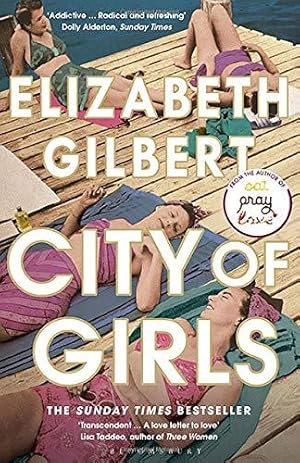 Seller image for City of Girls: The Sunday Times Bestseller (Bloomsbury Publishing) for sale by WeBuyBooks