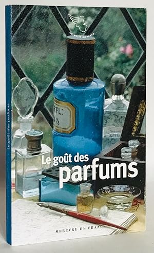 Image du vendeur pour Le got des parfums. Textes choisis et prsents par Ingrid Astier. mis en vente par Thomas Dorn, ABAA