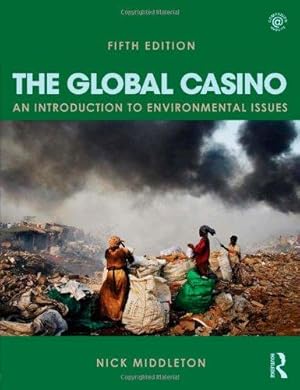 Immagine del venditore per The Global Casino: An Introduction to Environmental Issues venduto da WeBuyBooks