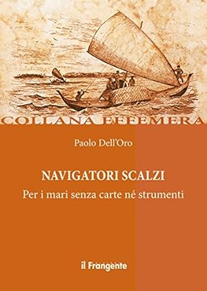Seller image for Navigatori scalzi. Per i mari senza carte n strumenti - Paolo Dell'Oro for sale by libreria biblos
