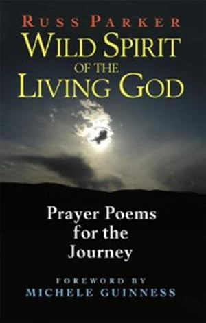 Bild des Verkufers fr WILD SPIRIT OF THE LIVING GOD PB zum Verkauf von WeBuyBooks