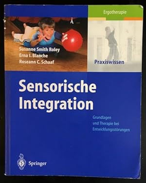 Imagen del vendedor de Sensorische Integration: Grundlagen und Therapie bei Entwicklungsstrungen a la venta por Antiquariat Im Seefeld / Ernst Jetzer