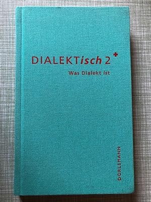 Bild des Verkufers fr Dialektisch 2. Was Dialekt ist. zum Verkauf von Libretto Antiquariat & mundart.ch