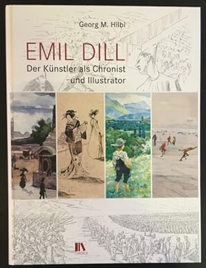 Seller image for Emil Dill: Der Knstler als Chronist und Illustrator. for sale by Antiquariat Im Seefeld / Ernst Jetzer