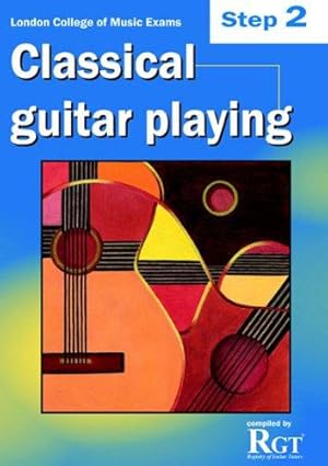 Immagine del venditore per London College of Music Classical Guitar Playing Step 2 -2018 RGT venduto da WeBuyBooks