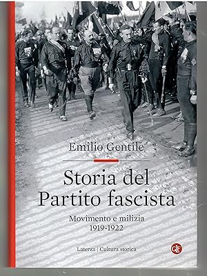 Storia Del Partito Fascista. Movimento e Milizia 1919-1922