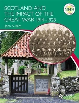 Image du vendeur pour New Higher History: Scotland and the Impact of the Great War 1914-1928 (NHH) mis en vente par WeBuyBooks 2