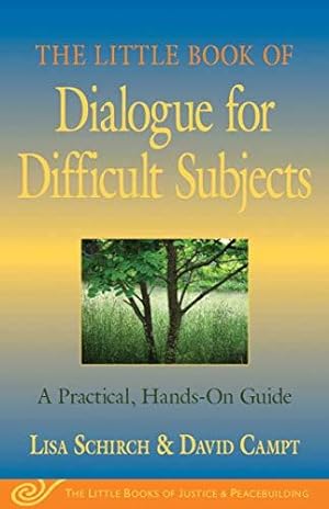 Bild des Verkufers fr The Little Book of Dialogue for Difficult Subjects: A Practical, Hands-On Guide (Justice and Peacebuilding) zum Verkauf von WeBuyBooks