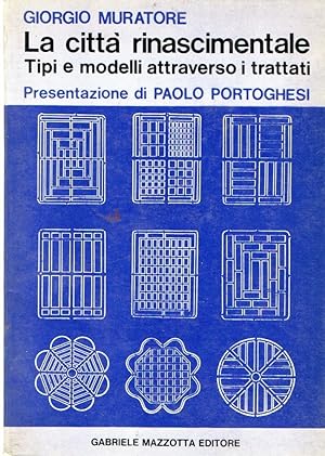 Seller image for La citt rinascimentale : Tipi e modelli attraverso i trattati for sale by Messinissa libri