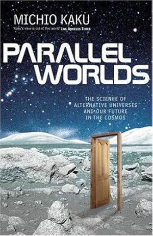 Seller image for Parallel Worlds: The Science of Alternative Universes and Our Future in the Cosmos for sale by WeBuyBooks