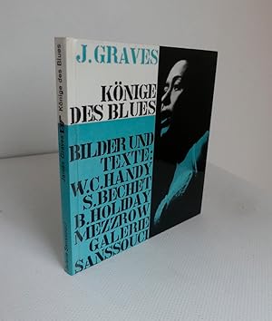 Die Könige des Blues. Eine Bildchronik mit Texten von W.C. Hardy, T-Bone Walker, Fred Kiefer, Sid...