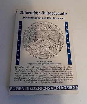 Altdeutsche Kultgebräuche. Von den religiösen Urgründen der germanischen Seele! Mit vier Tafeln u...