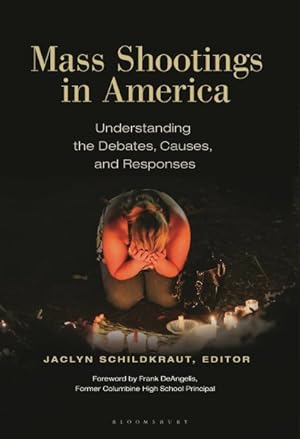 Seller image for Mass Shootings in America : Understanding the Debates, Causes, and Responses for sale by GreatBookPrices