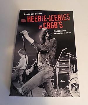 Die Heebie-Jeebies im CBGB S. Die jüdischen Wurzeln des Punk. - Aus dem Englischen von Doris Akrap.