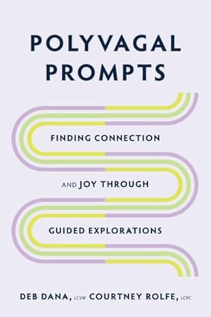 Imagen del vendedor de Polyvagal Prompts : Finding Connection and Joy Through Guided Exploration a la venta por GreatBookPrices
