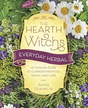 Immagine del venditore per Hearth Witch's Everyday Herbal : A Concise Guide to Correspondences, Magic, and Lore venduto da GreatBookPrices