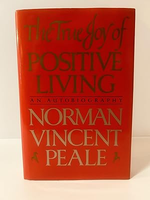 Seller image for The True Joy of Positive Living: An Autobiography [FIRST EDITION, FIRST PRINTING] for sale by Vero Beach Books