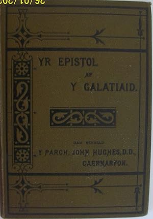 'Beibl Y Teulu' yr Epistol at Y Galatiaid un Cynnwys Cyfeiriadau Ysgrythyrol Cyflawn, Nodiadau Be...