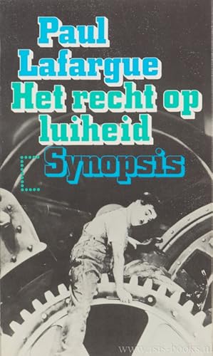 Imagen del vendedor de Het recht op luiheid gevolgd door De godsdienst van het kapitaal en Pius IX in de hemel. Vertaald en ingeleid door A.L. Constandse. a la venta por Antiquariaat Isis