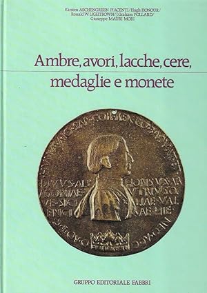 Seller image for Ambre, avori, lacche, cere, medaglie e monete for sale by Messinissa libri