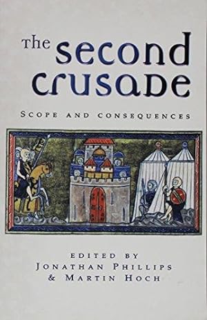Bild des Verkufers fr The Second Crusade: Scope and Consequences zum Verkauf von WeBuyBooks