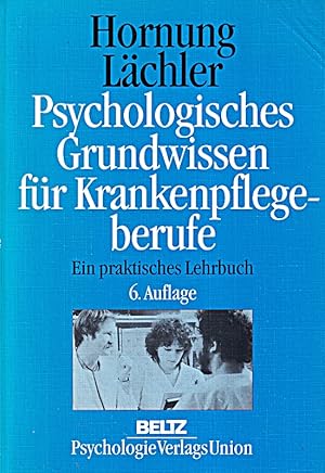 Bild des Verkufers fr Psychologisches und soziologisches Grundwissen fr Krankenpflegeberufe. Ein prak zum Verkauf von Die Buchgeister