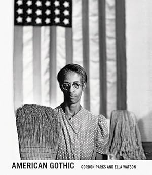 Seller image for American Gothic : Gordon Parks and Ella Watson for sale by GreatBookPrices