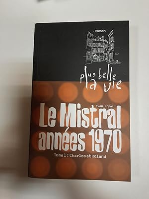 Seller image for Plus Belle La Vie - Le Mistral Annes 1970 Mai 2009 for sale by Dmons et Merveilles