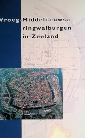 Bild des Verkufers fr Vroeg-Middeleeuwse ringwalburgen in Zeeland. zum Verkauf von Frans Melk Antiquariaat