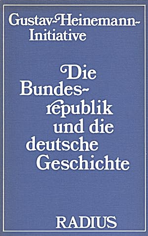 Bild des Verkufers fr Die Bundesrepublik und die deutsche Geschichte. Gustav- Heinemann- Initiative zum Verkauf von Die Buchgeister