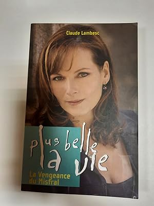 Image du vendeur pour Plus Belle La Vie - La Vengeance Du Mistral / Fvrier 2008 mis en vente par Dmons et Merveilles