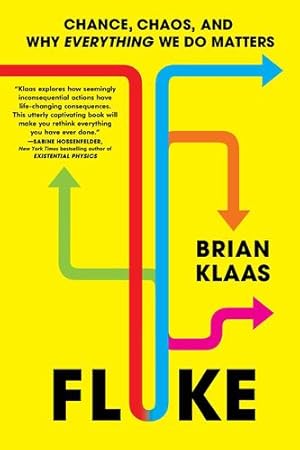 Imagen del vendedor de Fluke: Chance, Chaos, and Why Everything We Do Matters by Brian Klaas [Paperback ] a la venta por booksXpress