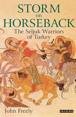 Immagine del venditore per Storm on Horseback: The Seljuk Warriors of Turkey by Freely, John [Paperback ] venduto da booksXpress