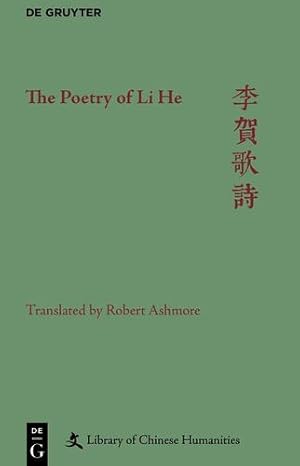 Seller image for The Poetry of Li He (Library of Chinese Humanities) by Ashmore, Robert [Hardcover ] for sale by booksXpress