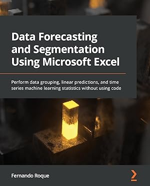 Image du vendeur pour Data Forecasting and Segmentation Using Microsoft Excel mis en vente par moluna