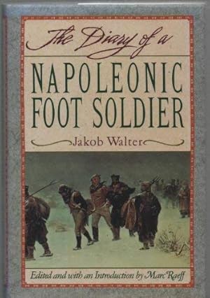Imagen del vendedor de The Diary of a Napoleonic Foot Soldier a la venta por WeBuyBooks