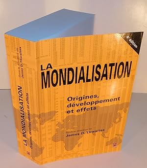 LA MONDIALISATION Origines, développement et effets