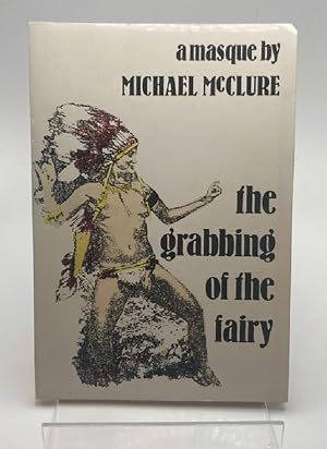 the grabbing of the fairy: a masque