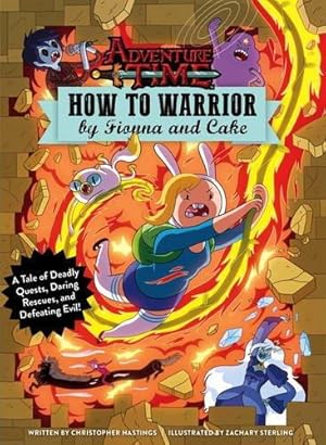 Seller image for Adventure Time - How to Warrior by Fionna and Cake for sale by WeBuyBooks