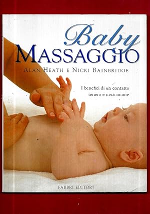 Bild des Verkufers fr Baby massaggio. I benefici di un contatto tenero e rassicurante (Fabbri. Varia) zum Verkauf von Libreria Oltre il Catalogo