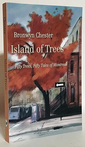 Bild des Verkufers fr Island of Trees. 50 Trees, 50 Tales of Montreal. zum Verkauf von Thomas Dorn, ABAA