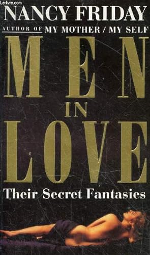 Bild des Verkufers fr Men in love - Men's Sexual Fantasies : The Triumph of Love over Rage. zum Verkauf von Le-Livre