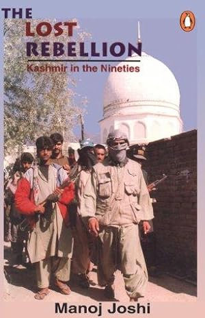 Seller image for The Lost Rebellion: Kashmir in the Nineties for sale by WeBuyBooks 2