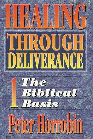 Seller image for The Biblical Basis (v.1) (Healing Through Deliverance) for sale by WeBuyBooks