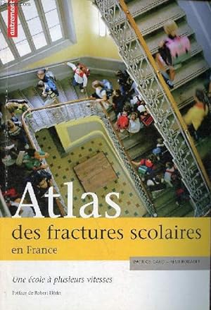 Bild des Verkufers fr Atlas des fractures scolaires en France - Une cole  plusieurs vitesses - Collection Atlas/Monde. zum Verkauf von Le-Livre